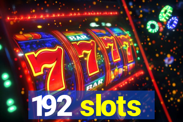 192 slots